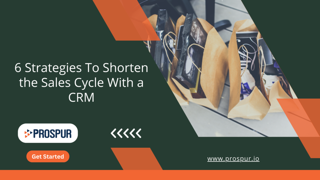 6 Strategies To Shorten the Sales Cycle With a CRM