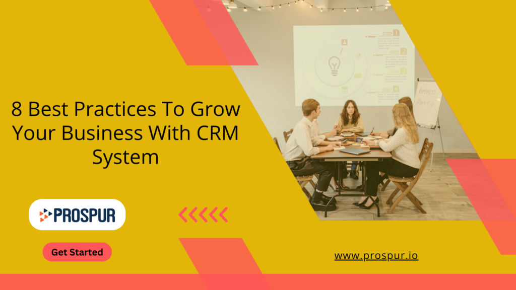 8 Best Practices to Grow Your Business With CRM System