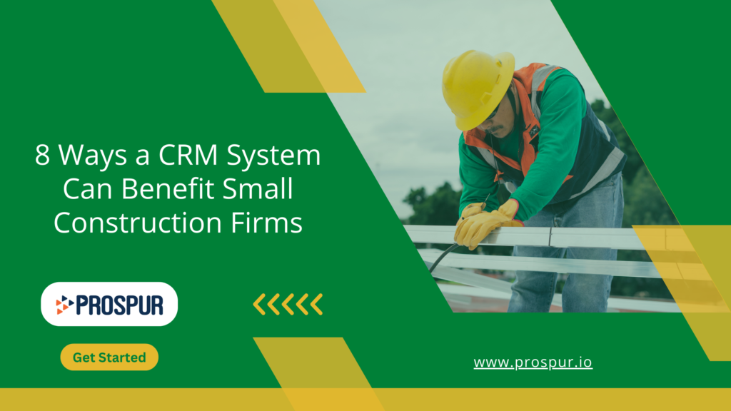 8 Ways a CRM System Can Benefit Small Construction Firms