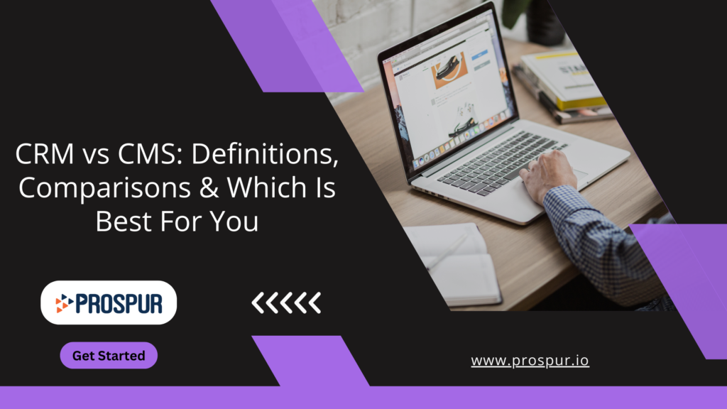 CRM vs CMS - Definitions, Comparisons and Which Is Best For You
