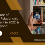 Future of CRM in 2022 and Beyond