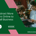 How to Attract More Customers Online to Your Small Business