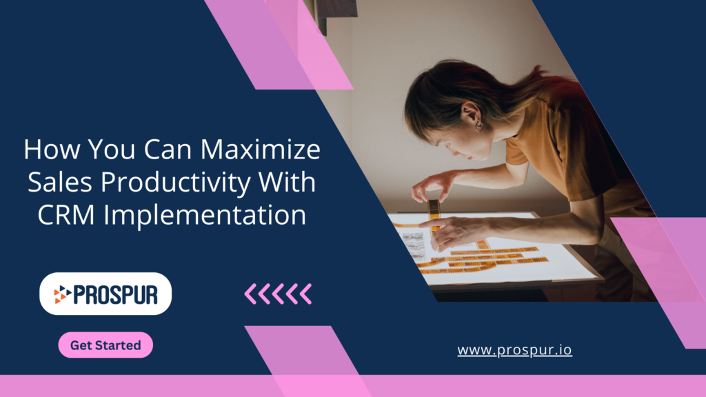 How you can maximize sales productivity with CRM implementation