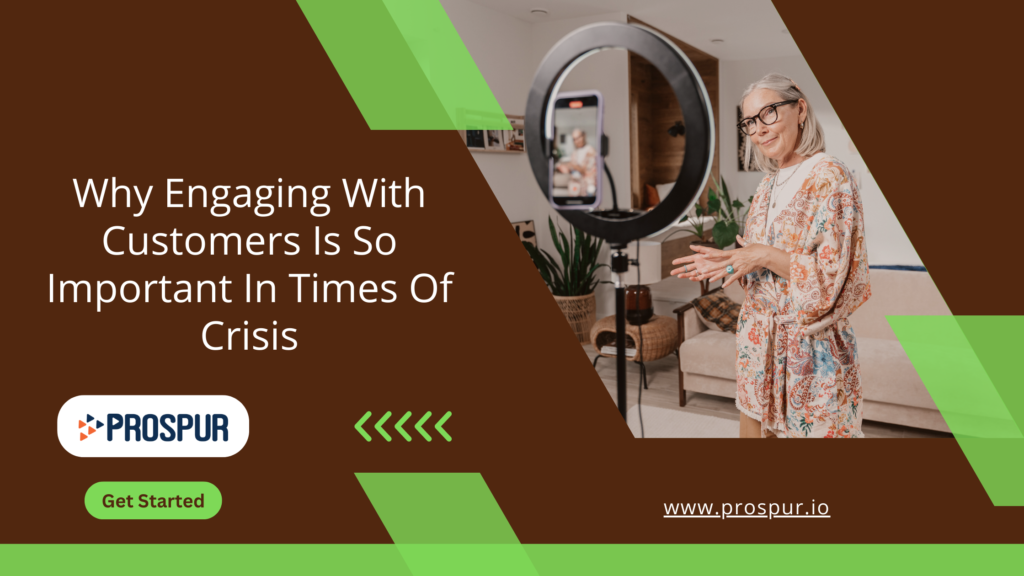 Why Engaging with Customers is So Important in Times of Crisis