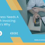 Your Business needs a CRM with invoicing - Here's Why
