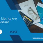 Why Customer Relationship Management Metrics Are Important